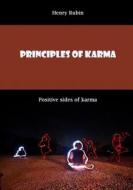 Principles of Karma: Positive Sides of Karma di Henry Rubin edito da Createspace