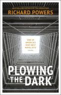 Plowing The Dark di Richard Powers edito da Vintage Publishing