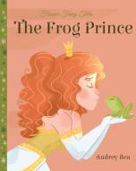 The Frog Prince di Audrey Bea edito da Xist Publishing