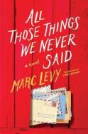 All Those Things We Never Said di Marc Levy edito da Amazon Publishing