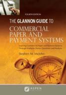 Glannon Guide to Commercial and Paper Payment Systems: Learning Commercial and Paper Payment Systems Through Multiple-Choice Questions and Analysis di Stephen M. Mcjohn edito da ASPEN PUBL