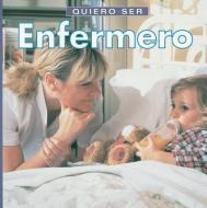 Quiero Ser Enfermero = I Want to Be a Nurse di Dan Liebman edito da FIREFLY BOOKS LTD