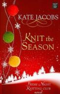Knit the Season di Kate Jacobs edito da Center Point