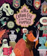 The Curious Case of the Missing Mammoth di Ellie Hattie edito da Kane/Miller Book Publishers