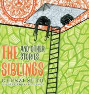 The Siblings and Other Stories di Gyuszi Süto edito da Inkwater Press