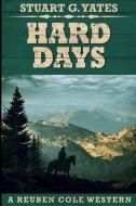 Hard Days (reuben Cole Westerns Book 3) di Stuart G Yates edito da Blurb