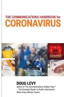 The Communications Guide for Coronavirus di Doug Levy edito da Public Safety Press