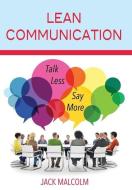 Lean Communication di Jack Malcolm edito da Wisdom/Work