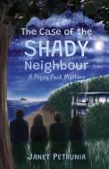 The Case of the Shady Neighbour - A Poppy Pack Mystery di Janet Petrunia edito da BUTTON BOOKS