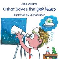 Oskar Saves the World di Jane Williams edito da Ginninderra Press