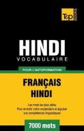 Vocabulaire Français-Hindi Pour l'Autoformation - 7000 Mots di Andrey Taranov edito da T&P BOOKS