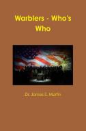 Warblers - Who's Who di DR. JAMES E. MARTIN edito da Lightning Source Uk Ltd