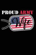 PROUD ARMY WIFE di Army Time edito da INDEPENDENTLY PUBLISHED