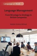Language Management: From Bricolage to Strategy in British Companies di Natalie Victoria Wilmot edito da MULTILINGUAL MATTERS