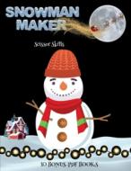 Scissor Skills (Snowman Maker) di James Manning edito da Craft Projects for Kids