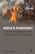 India's Pandemic: Authoritarian Populism and the Politics of a Viral Disaster di Alf Nilsen edito da ANTHEM PR