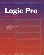 Making Music with Logic Pro di Stephen Bennett edito da PC PUB