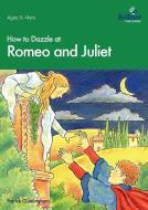 How to Dazzle at Romeo and Juliet di Patrick Cunningham edito da Brilliant Publications