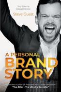 A Personal Brand Story: Top Biller to Global Mentor A Personal Brand Story: Top Biller to Global Mentor