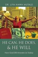 He Can, He Does, & He Will: How God Still Answers Us Today di Liya Nawa Mutale edito da Deep River Books
