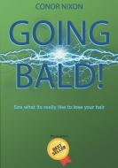 Going bald! di Conor Nixon edito da LIGHTNING SOURCE INC