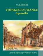 Voyages en France - Aquarelles di Michel Rigel edito da Books on Demand