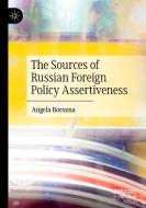 The Sources of Russian Foreign Policy Assertiveness di Angela Borozna edito da Springer International Publishing
