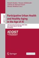Participative Urban Health And Healthy Aging In The Age Of AI edito da Springer International Publishing AG