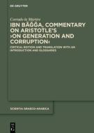 Ibn Bagga, Commentary On Aristotle's >On Generation And Corruption< di Corrado la Martire edito da De Gruyter