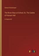 The Rover Boys at School; Or, The Cadets of Putnam Hall di Edward Stratemeyer edito da Outlook Verlag