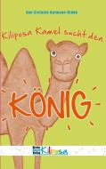Kiliposa Kamel sucht den König di Stefanie Hofmann-Hidde edito da Kinderbuchverlag Kiliposa