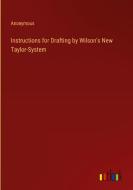 Instructions for Drafting by Wilson's New Taylor-System di Anonymous edito da Outlook Verlag