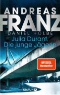 Julia Durant. Die junge Jägerin di Andreas Franz, Daniel Holbe edito da Knaur Taschenbuch