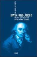 David Friedländer. Freund und Schüler Moses Mendelssohns. di Julius H. Schoeps edito da Olms Georg AG