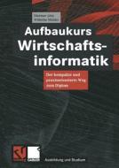 Aufbaukurs Wirtschaftsinformatik di Dietmar Abts, Wilhelm Mulder edito da Springer Fachmedien Wiesbaden