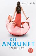 Cassia & Ky 03 - Die Ankunft di Ally Condie edito da FISCHER Taschenbuch