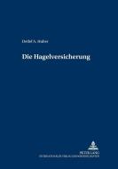 Die Hagelversicherung di Detlef A. Huber edito da Lang, Peter GmbH