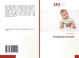 Ambiguïté sexuelle di Sajida Maayoufi edito da Éditions universitaires européennes