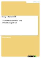 Unternehmenskrisen und Krisenmanagement di Ronny Scharschmidt edito da GRIN Publishing