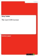 The Last Coin Lecture di Terry Tucker edito da Grin Publishing