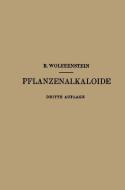 Die Pflanzenalkaloide di Richard Wolffenstein edito da Springer Berlin Heidelberg