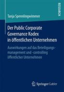 Der Public Corporate Governance Kodex in öffentlichen Unternehmen di Tanja Spennlingwimmer edito da Springer-Verlag GmbH