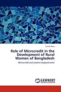 Role of Microcredit in the Development of Rural Women of Bangladesh di Suman Reza edito da LAP Lambert Academic Publishing