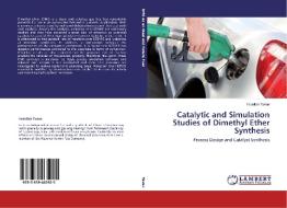 Catalytic and Simulation Studies of Dimethyl Ether Synthesis di Yadollah Tavan edito da LAP Lambert Academic Publishing