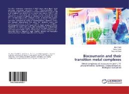 Biscoumarin and their transition metal complexes di Jiten Patel, Ketan Patel, Rajarshi Patel edito da LAP Lambert Academic Publishing