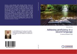 Achieving proficiency in a second language di Zakia Ali-Chand edito da LAP Lambert Academic Publishing