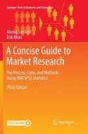 A Concise Guide to Market Research di Erik Mooi, Marko Sarstedt edito da Springer Berlin Heidelberg