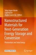 Nanostructured Materials For Next-generation Energy Storage And Conversion edito da Springer-verlag Berlin And Heidelberg Gmbh & Co. Kg