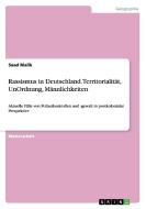 Rassismus in Deutschland. Territorialität, UnOrdnung, Männlichkeiten di Saad Malik edito da GRIN Publishing