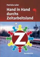 Hand In Hand Durchs Zeitarbeitsland di Patrizia Leier edito da Books On Demand